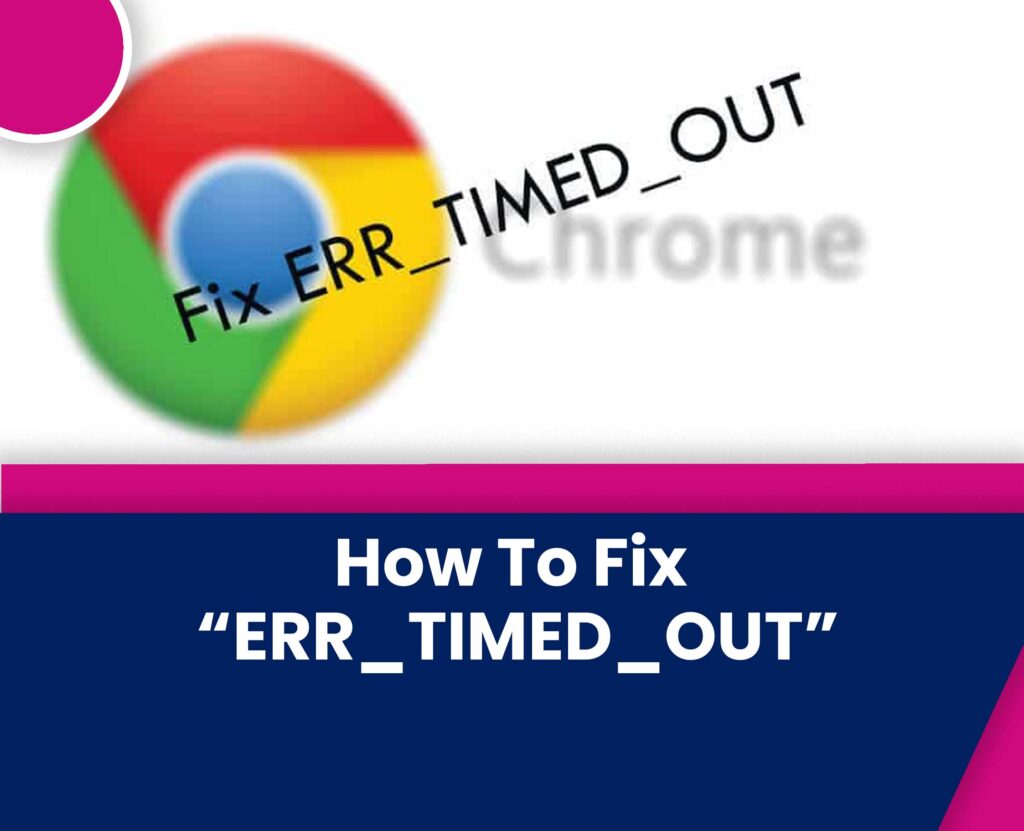 Fixed How To Fix Err Timed Out Error Code In