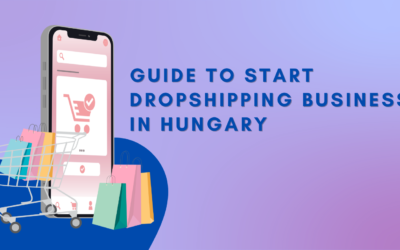 How to Start a Dropshipping Business in Hungary: A Comprehensive Guide